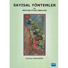 SAYISAL YÖNTEMLER VE MATLAB UYGULAMALARI - NURHAN KARABOĞA