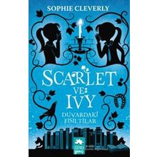 Scarlet ve Ivy Duvardaki Fısıltılar - Sophie Cleverly
