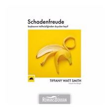 Schadenfreude-Başkasının Talihsizliğinden Duyulan Keyif-Tiffany Watt Smith
