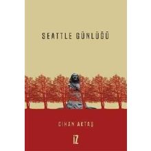 Seattle Günlüğü - Cihan Aktaş
