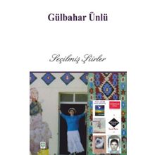 Seçilmiş Şiirler - Gülbahar Ünlü