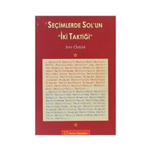 Seçimlerde Sol’un İki Taktiği - Sırrı Öztürk