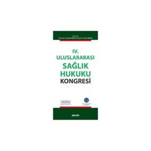Seçkin Yayıncılık IV. Uluslararası Sağlık Hukuku Kongresi - Hamit İ. Hancı