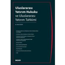 Seçkin Yayıncılık - Uluslararası Yatırım Hukuku ve Uluslararası Yatırım Tahkimi