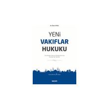 Seçkin Yeni Vakıflar Hukuku Türk Medeni Kanunu Hükümlerine Göre Kurulan Yeni Vakıflar Ömer Aykul 7. Baskı, Mart 2025 - yok - Beyaz