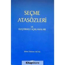 SEÇME ATASÖZLERİ VE ELEŞTİRMELİ AÇIKLAMALARI - ŞÖHRET TÜRKMEN AKTAŞ