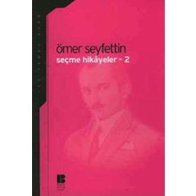 SEÇME HIKAYELER 2 - ÖMER SEYFETTIN