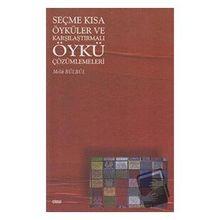 SEÇME KISA ÖYKÜLER VE KARŞILAŞTIRMALI ÖYKÜ ÇÖZÜMLEMELERİ - MELIK BÜLBÜL