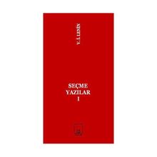 SEÇME YAZILAR I - VLADIMIR İLYİÇ LENIN