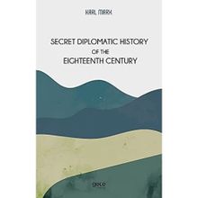 Secret Diplomatic History Of The Eighteenth Century-Gece Kitaplığı
