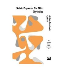 Şehir Dışında Bir Gün Öyküler - Anton Pavloviç Çehov