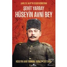 Şehit Yarbay Hüseyin Avni Bey - Ahmet Yurttakal