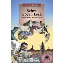 ŞEHRE GÖÇEN EŞEK POPÜLER KÜLTÜR VE TARIH - LEVENT CANTEK
