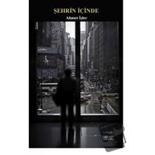 Şehrin İçinde - Ahmet İşler - Gülnar Yayınları