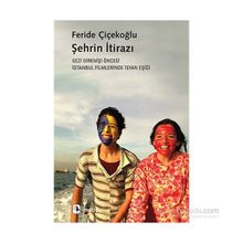 Şehrin İtirazı - Feride Çiçekoğlu