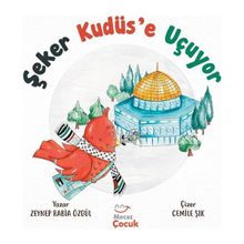 Şeker Kudüse Uçuyor - Zeynep Rabia Özgül