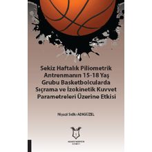Sekiz Haftalık Pilometrik Antrenmanın 15 18 Yaş Grubu Basketbolcularda Sıçrama ve İzokinetik Kuvvet Niyazi Sıdkı Adıgüzel