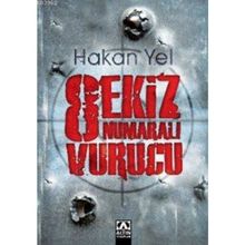Sekiz Numaralı Vurucu - Hakan Yel