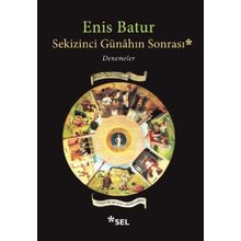 Sekizinci Günahın Sonrası - Denemeler - Enis Batur