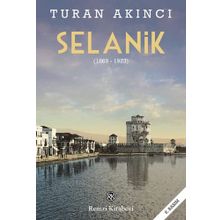 Selanik 1869 - 1923 - Turan Akıncı