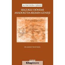 Selçuklu Dönemi Anadolu'da Bilimin Güneşi - Mahmut Recep Keleş