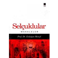 SELÇUKLULAR MAKALELER - ERDOĞAN MERÇİL