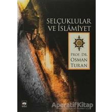 SELÇUKLULAR VE İSLAMIYET - OSMAN TURAN