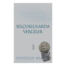 Selçuklularda Vergiler - Erdoğan Merçil - Bilge Kültür Sanat