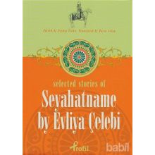 SELECTED STORIES OF SEYAHATNAME BY EVLIYA ÇELEBİ SEYAHATNAME - ZEYNEP ÜSTÜN
