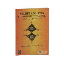 Selefi Anlayış Kurtuluşun Yoludur - Müslim B. Abdurrahman El-Muhacir