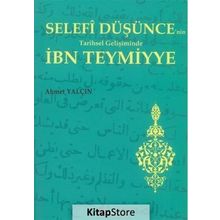 Selefi Düşüncenin Tarihsel Gelişiminde İbn Teymiyye - Ahmet Yalçın