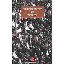 Selefi Zihniyet Arap Baharı ve Türkiye - Mevlüt Uyanık