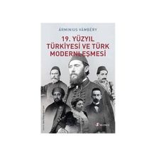 Selenge Yayınları 19. Yüzyıl Türkiyesi ve Türk Modernleşmesi Arminius Vambery