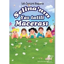 Selina'nın Yaz Tatili Macerası - İdil Öztürk Başara
