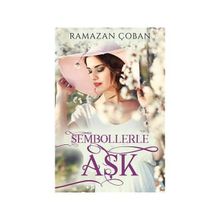 Sembollerle Aşk - Ramazan Çoban
