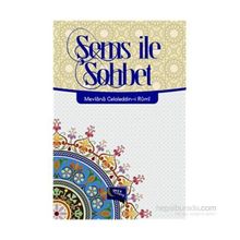 Şems ile Sohbet - mevlana celalettin rumi