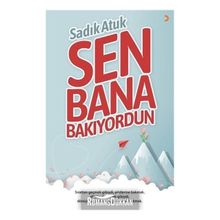Sen Bana Bakıyordun - Sadık Atuk
