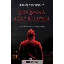 Sen Bana Geç Kaldın - Erkan Akagündüz