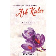 Sen Bir Gün Gidersin Ama Aşk Kalır - Ali Tuluk