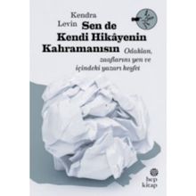 Sen de Kendi Hikayenin Kahramanısın - Kendra Levin