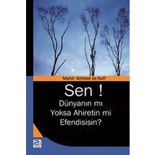 Sen! Dünyanın mı Yoksa Ahiretin mi Efendisisin? - Mahir Ahmed es-Sufi