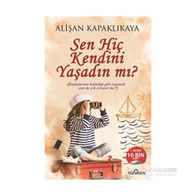 Sen Hiç Kendini Yaşadın mı? - Alişan Kapaklıkaya