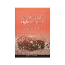 Sen Mütevelli Oğlu Musun? - Çağatay Güler