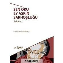 SEN OKU EY AŞKIN SARHOŞLUĞU - ADONIS