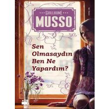 SEN OLMASAYDIN BEN NE YAPARDIM? - GUILLAUME MUSSO