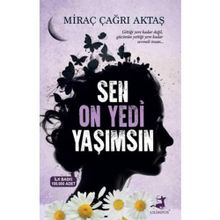 Sen On Yedi Yaşımsın - Miraç Çağrı Aktaş