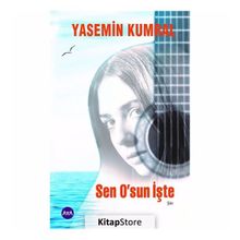 Sen O'sun İşte - Yasemin Kumral