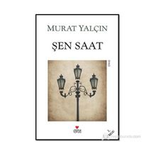 ŞEN SAAT - MURAT YALÇIN