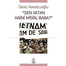 SEN VATAN HAINI MISIN, BABA? - DENIZ KAVUKÇUOĞLU