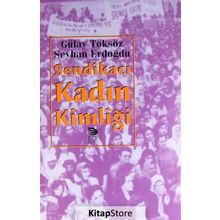SENDİKACI KADIN KİMLİĞİ - SEYHAN ERDOĞDU;GÜLAY TOKSÖZ